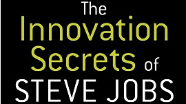 a frase the innovation secrets of steve jobs